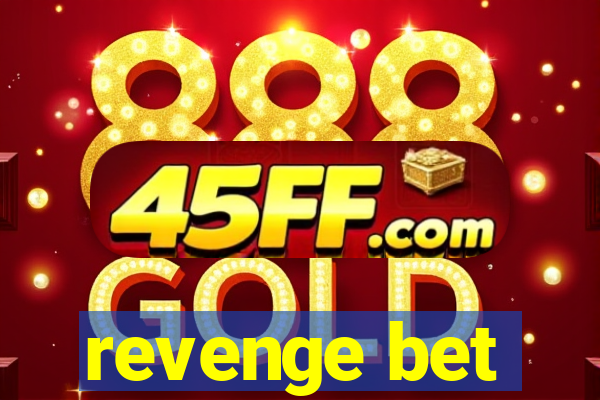revenge bet